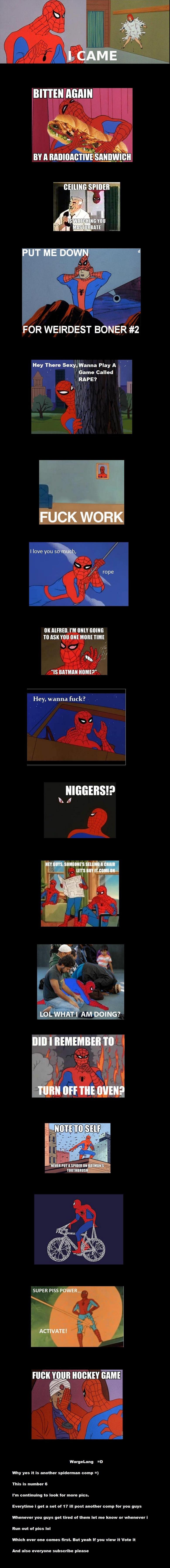 60's Spider Man Comp 6? Srsly? 60's Spider Man Comp 6? Srsly?. Ha enjoy guys. Looking for more cause i know you all love these Subscribe please. Heres the first one: /funny_pictures/193380 4/