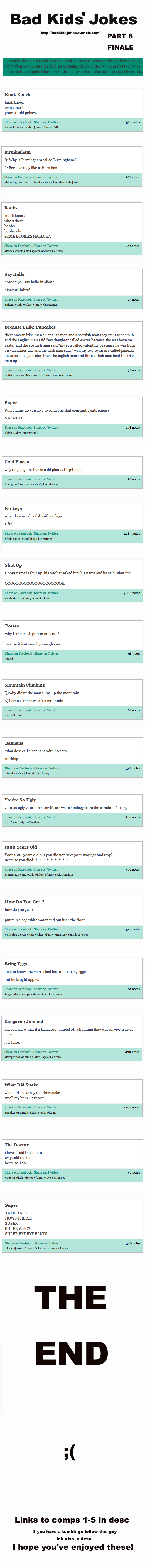 Bad Kids' Jokes Comp FINALE!. 1. /funny_pictures/4694934/Bad+Kid+s+Jokes+Comp/ 2. /funny_pictures/4695811/Bad+Kid+s+Jokes+Comp+2/ 3. /funny_pictures/4696164/Bad