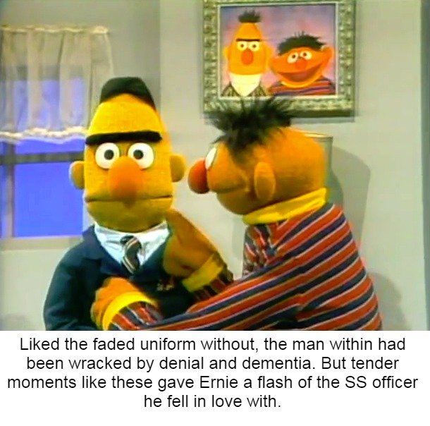 Bert & Ernie's Gay Adventure. .. bert's fw