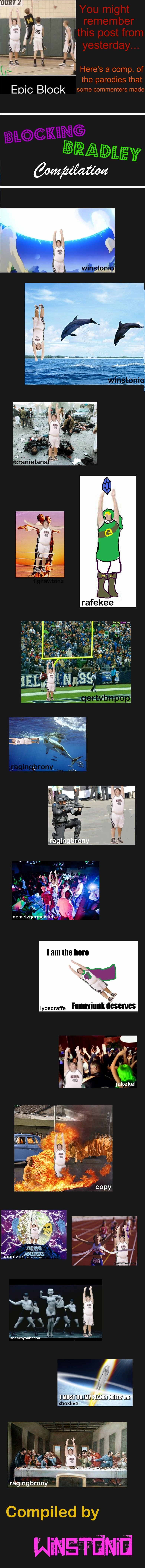 Blocking Bradley Compilation Blocking Bradley Compilation. A compilation of all the parodies various people posted in the comment section of the original post. I made the first 2 and compil