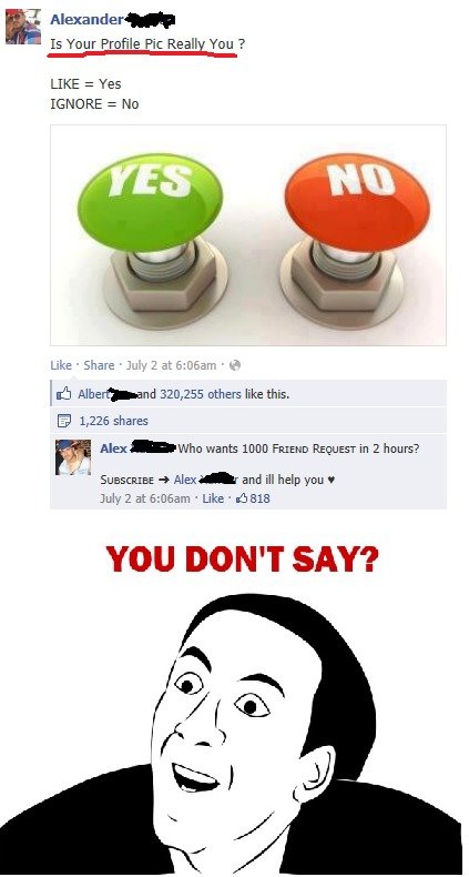 Facebook Shit. Check the tags.. You mis used the you dont say meme. you, and the description "joke" sucked too.