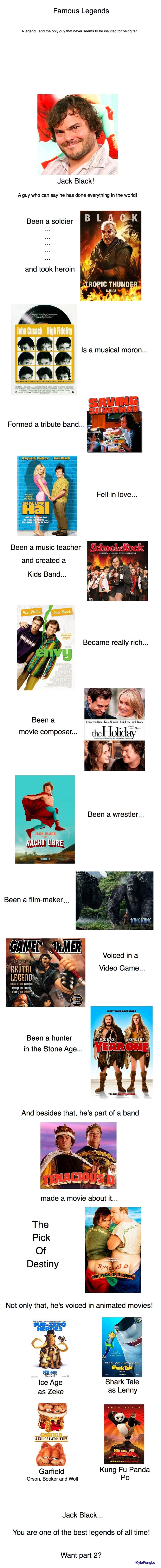 Famous Legends 1 Famous Legends 1. Here's jack black....part 2? who should he/she be?<br /> here's part 2!: /funny_pictures/1123070/Famous+Legends+2+Morgan+Freeman/. Famou
