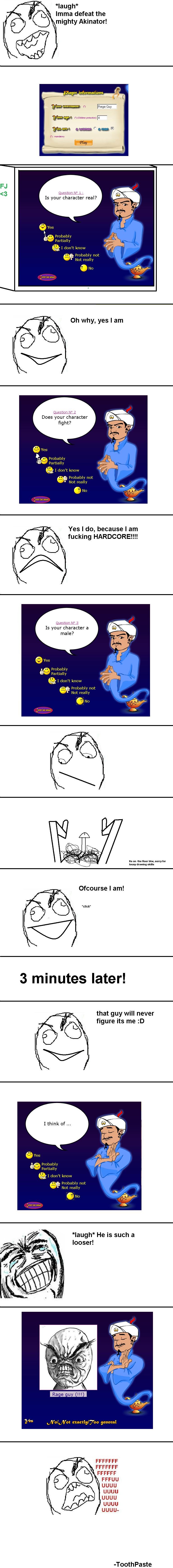 FFUUU akinator FFUUU akinator. Edit Thank you guys, lets keep posting funny pictures, check this link and enjoy <br /> /funny_pictures/603246/Nerd+Compilation/. laugh' I
