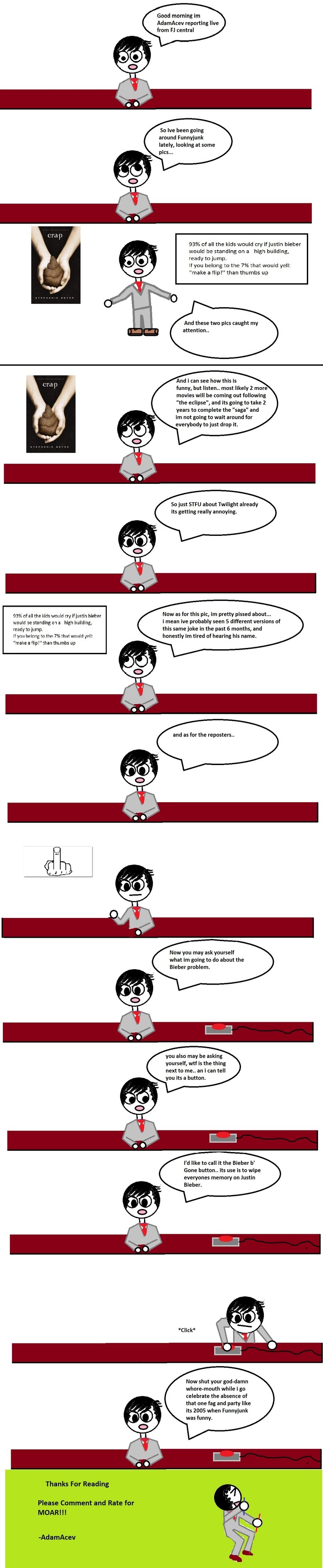 FJ NEWS (please read) FJ NEWS (please read). BTW.<br /> this is not a LEAVE JUSTIN BIEBER AND TWILIGHT ALONE thing, i personally hate them and thats why i want them off this si