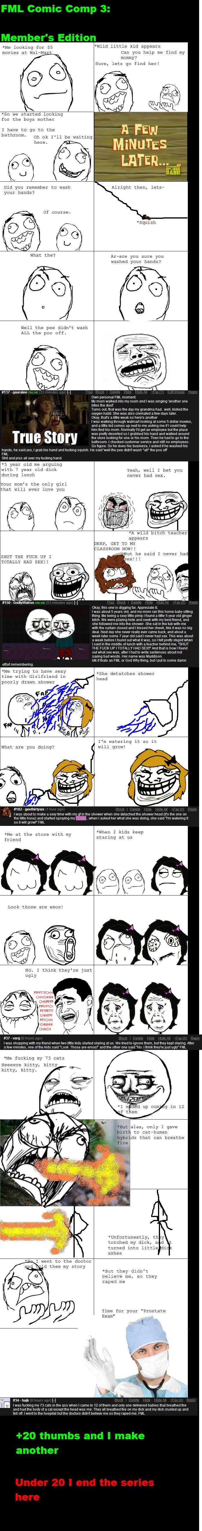 FML Comic Comp 3: Member's Edition FML Comic Comp 3: Member's Edition. 1st /funny_pictures/2477604/FML+Comic+Comp/ 2nd /funny_pictures/2481969/FML+Comic+Comp+2/ I am probably gonna take a hiatus