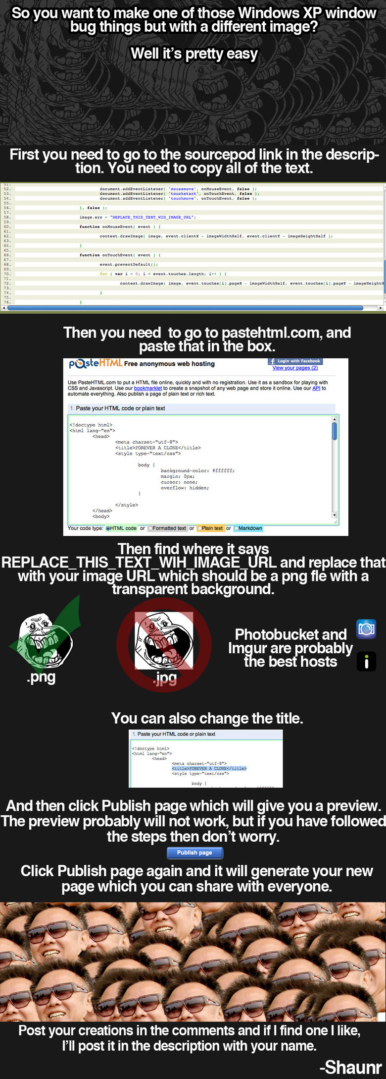 FOREVER A CLONE tutorial FOREVER A CLONE tutorial. NOTE: Kraft made a generator so you just need the image URL! Or if you want to make your own from scratch you can: Sourcepod: Paste ht