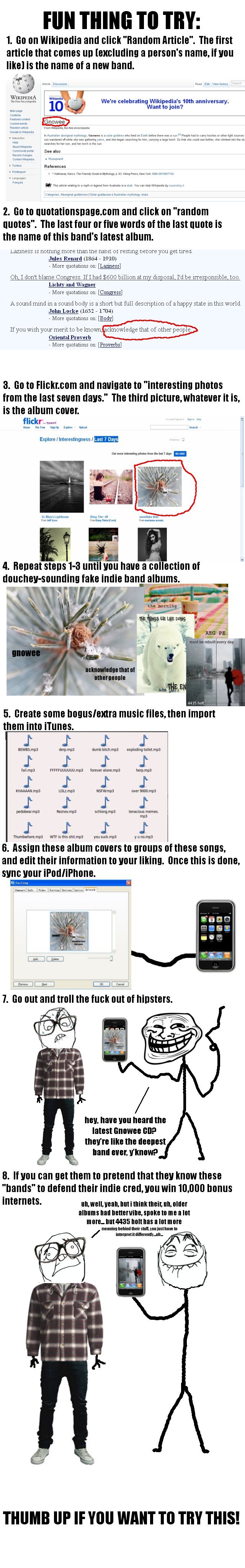 Fun Idea: read description Fun Idea: read description. EDIT 2: Thank you all for my second front page and for the most epic series of comments I have ever beheld!<br /> Before you c