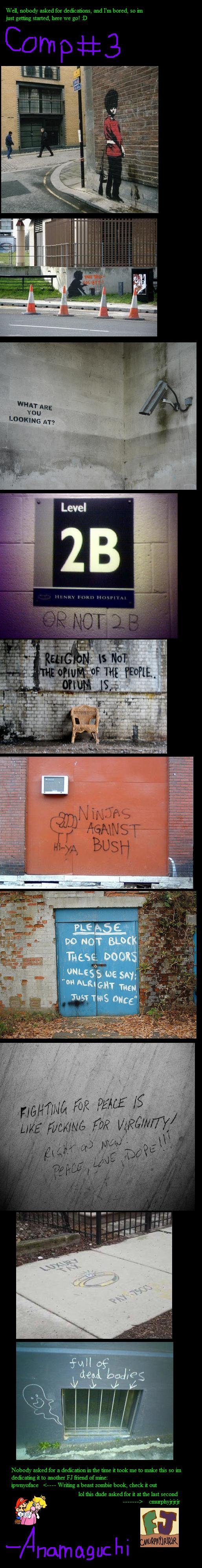 Funny Graffiti Compilation pt3 Funny Graffiti Compilation pt3. part8:<br /> /funny_pictures/617277/Funny+Graffiti+Compilation+pt8/<br /> part7:<br /> /funny_pictures/612764/