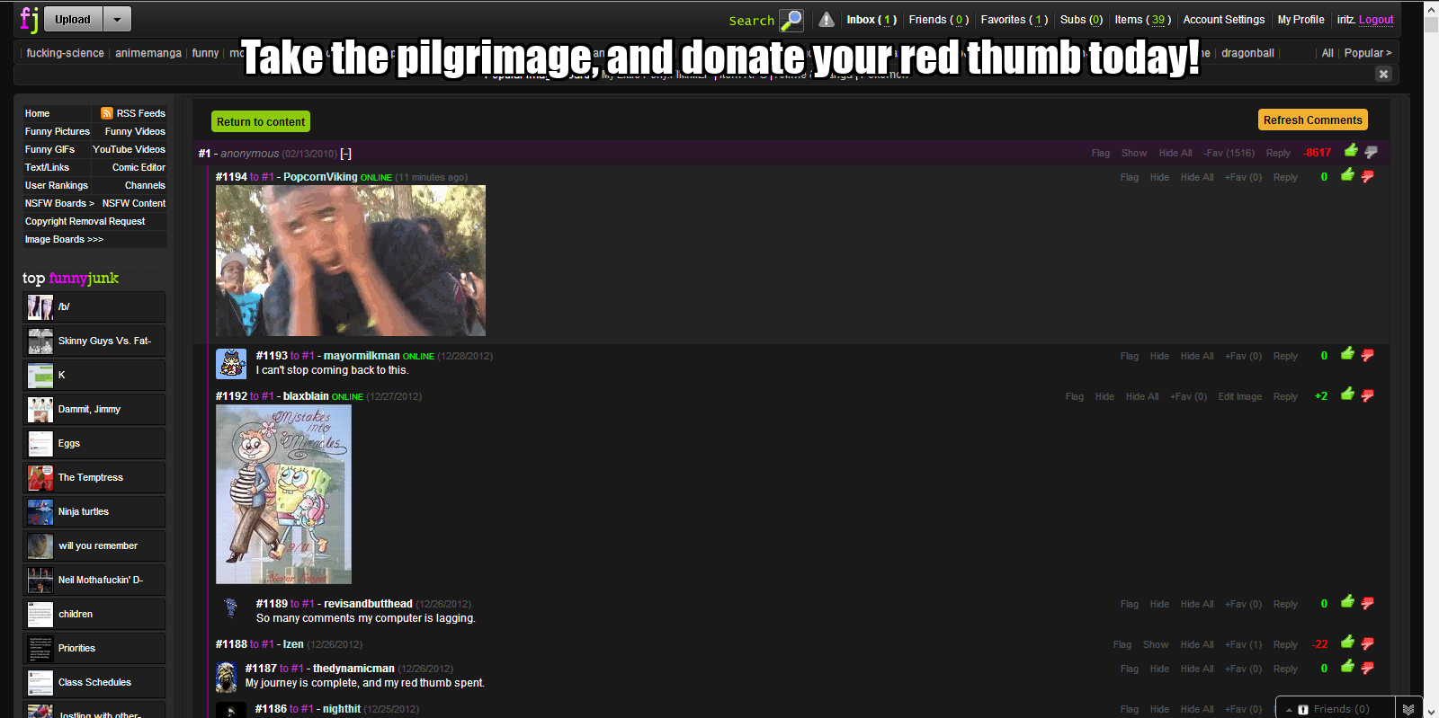 Funnyjunk Pilgrimage Funnyjunk Pilgrimage. The most thumbed down comment on the entire website, anon is at it again. /funny_pictures/200731/Stewie%20/1#1. Home MI RSS Feeds mum tn w