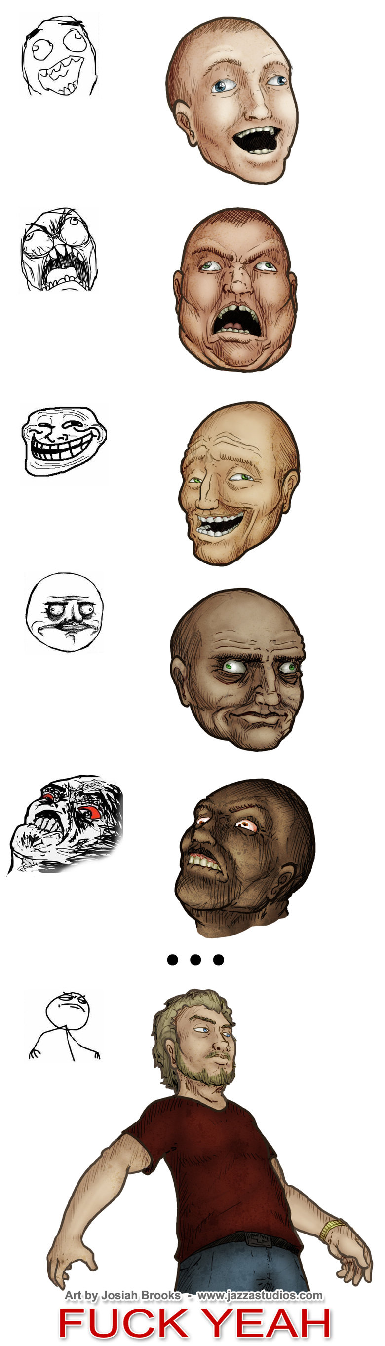 Josiah Brooks Rage Faces in HD Josiah Brooks Rage Faces in HD. This picture was drawn by Josiah Brooks (jazza) on newgrounds. I messaged him and asked if i could use his content and he agreee