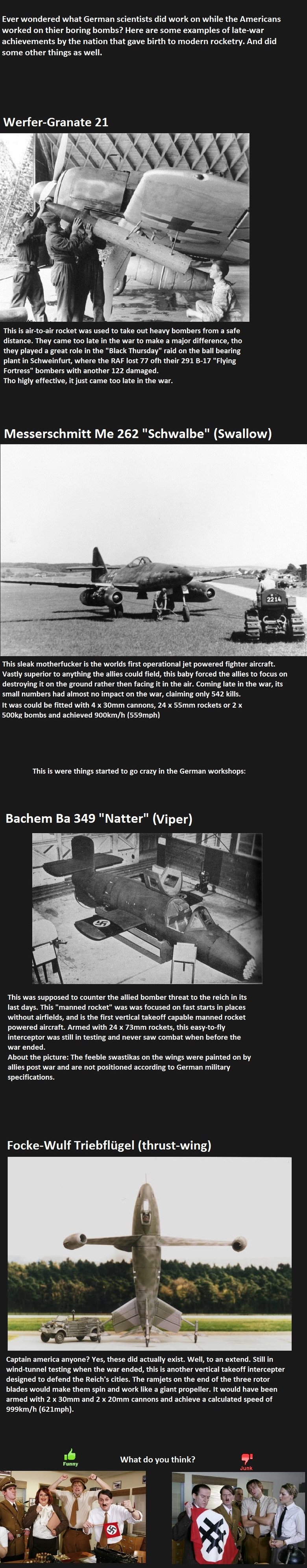 Nazi Wonder Weapons you might not know Nazi Wonder Weapons you might not know. Feel free to check out my other WW2 content as well: Part 1: Tanks /channel/fucking-history/US+Tank+Evaluation/vgwqGit/