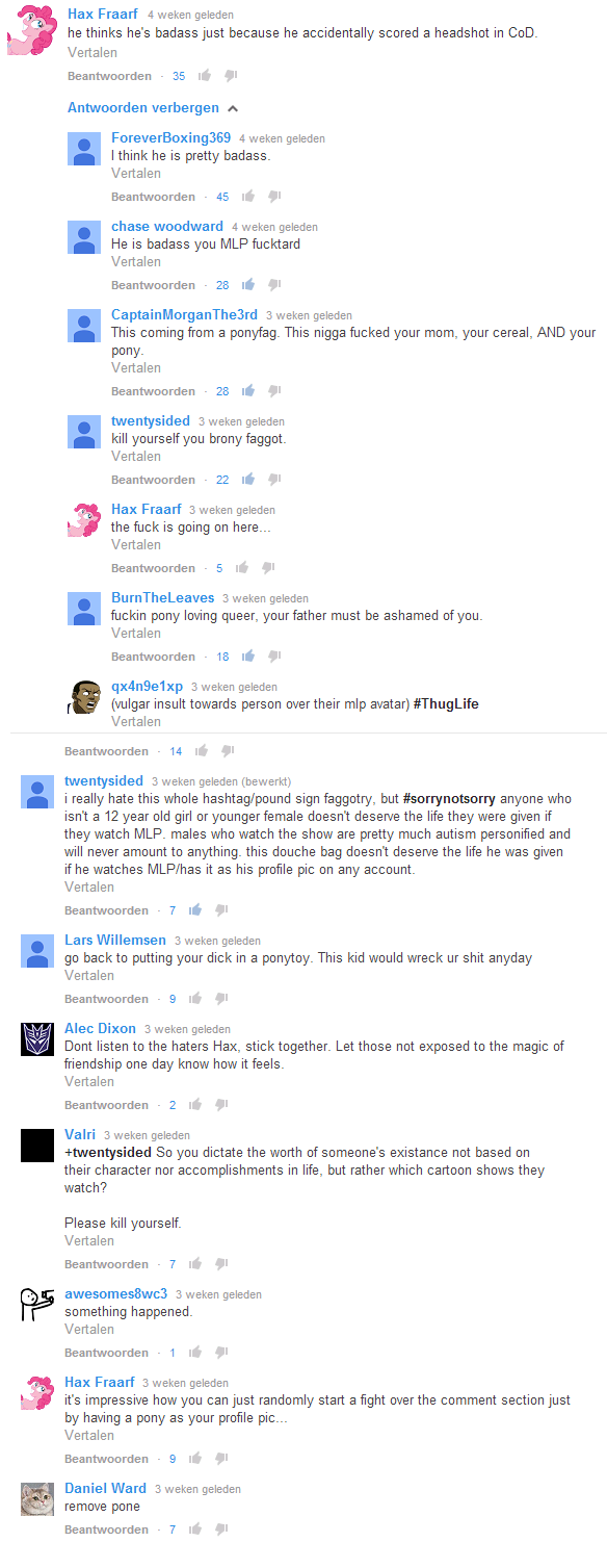 Remove pone Remove pone. MLP fan leaves basement and get's ass kicked. Seems the hate spread to youtube too. Original vid: www.youtube.com/watch?v=GoUWdzNp9SM. Hax Freed 4