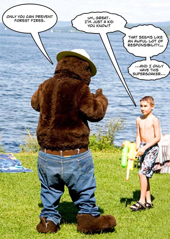 Responsibility Responsibility. Smokey the Bear passes on the torch, so to speak.... Check out my other O.C. here on Funnyjunk. /user/marcusrufus Think of my work as "The