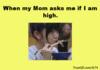 Im high mom