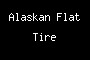Alaskan Flat Tire