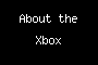 About the Xbox