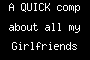 A QUICK comp about all my Girlfriends