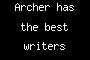 Archer has the best writers