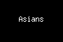 Asians