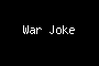 War Joke