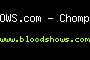 www.BLOODSHOWS.com - Chomp (Original)