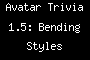 Avatar Trivia 1.5: Bending Styles