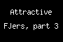 Attractive FJers, part 3