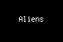 Aliens