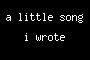 a little song i wrote