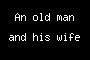 An old man and his wife