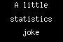 A little statistics joke