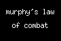 murphy's law of combat