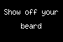 Show off your beard