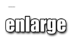 Enlarge