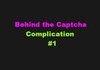 Behind the Captcha Complication #1