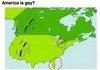 America is gay?