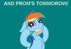 And Prom's Tommorow!
