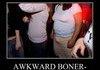 Awkward Boner