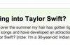 Am I turning into taylor swift?