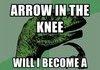 Arrow to the knee